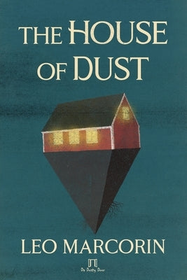 The House of Dust by Marcorin, Leo