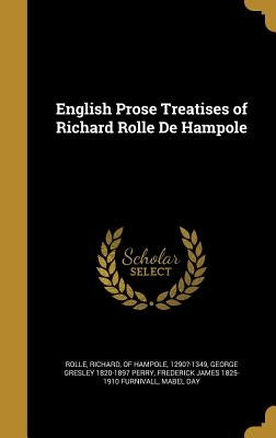 English Prose Treatises of Richard Rolle De Hampole by Rolle, Richard Of Hampole