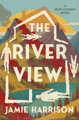 The River View: A Jules Clement Novel by Harrison, Jaime