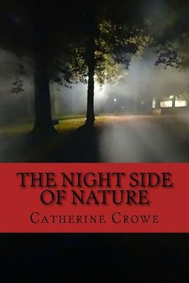 The Night Side of Nature by Crowe, Catherine