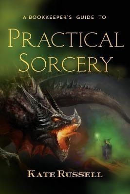 A Bookkeeper's Guide to Practical Sorcery by Murphy, Heather