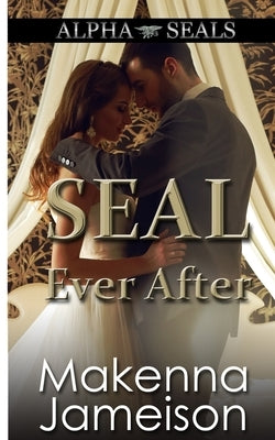 SEAL Ever After by Jameison, Makenna