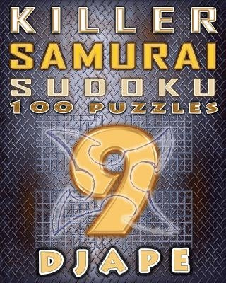 Killer Samurai Sudoku: 100 puzzles by Djape