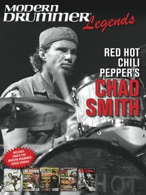 Modern Drummer Legends: Red Hot Chili Peppers' Chad Smith by Smith, Chad