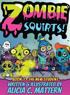 Zombie Squirts by Mattern, Alicia