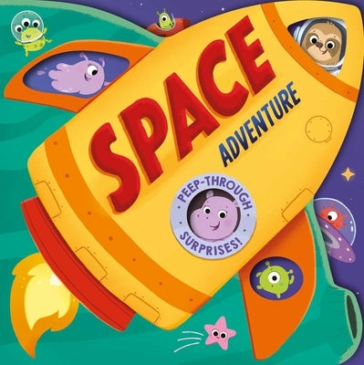 Space Adventure: Peep-Through Surprise by Igloobooks