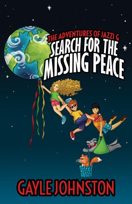 The Adventures of Jazzi G: Search for the Missing Peace by Johnston, Gayle