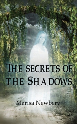 Secrets of the Shadow by Newbery, Marisa