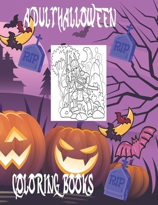 Adult Halloween Coloring Books: Happy Halloween Gift Book for Adult by Coloring Book House