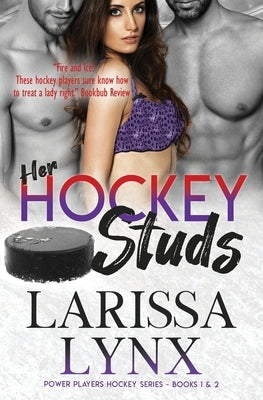 Her Hockey Studs: Steamy Reverse Harem Romance by Lynx, Larissa