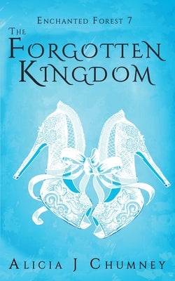 The Forgotten Kingdom by Chumney, Alicia J.