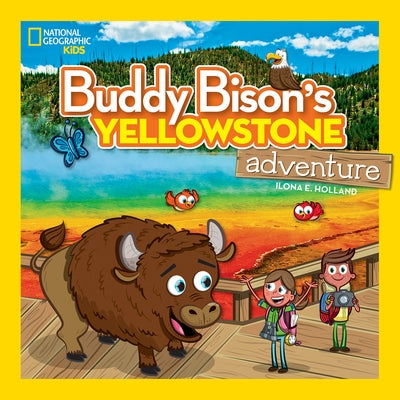 Buddy Bison's Yellowstone Adventure by Holland, Ilona