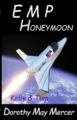 E M P Honeymoon: Kelly & Tom by Mercer, Dorothy May