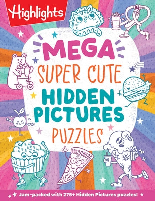 Mega Super Cute Hidden Pictures Puzzles by Highlights