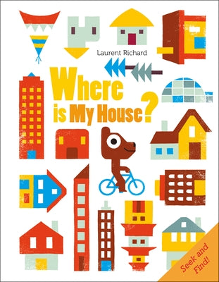 Where Is My House?: Seek and Find by Richard, Laurent