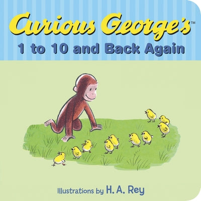 Curious George's 1 to 10 and Back Again by Rey, H. A.