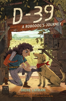 D-39: A Robodog's Journey by Latham, Irene