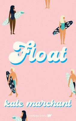 Float by Marchant, Kate