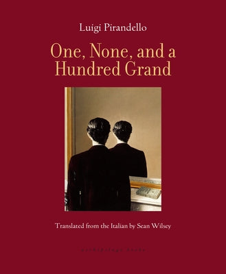 One, None, and a Hundred Grand by Pirandello, Luigi