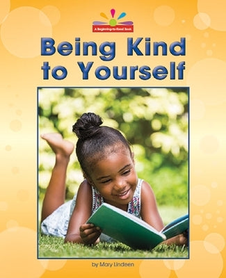 Being Kind to Yourself by Lindeen, Mary