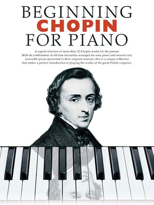 Beginning Chopin for Piano: Beginning Piano Series by Chopin, Frederick