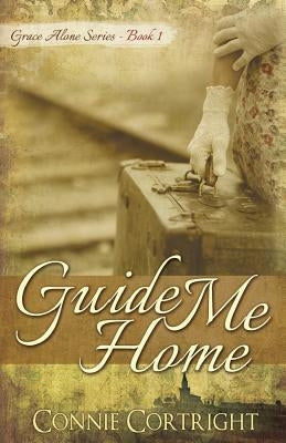 Guide Me Home by Cortright, Connie J.