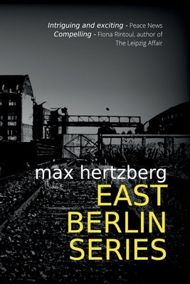 East Berlin Series: Omnibus Edition by Hertzberg, Max