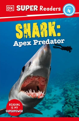 DK Super Readers Level 4 Shark: Apex Predator by DK