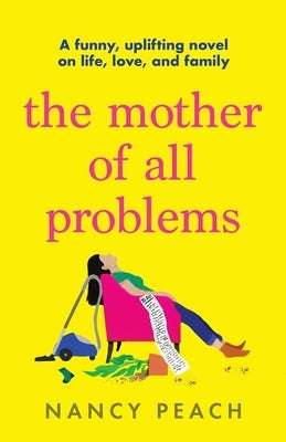 The Mother of All Problems by Peach, Nancy