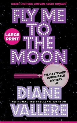 Fly Me to the Moon (Large Print): A Sylvia Stryker Space Case Mystery by Vallere, Diane