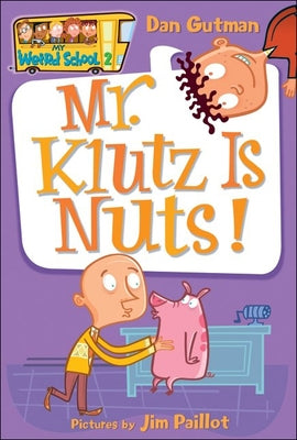 Mr. Klutz Is Nuts! by Gutman, Dan