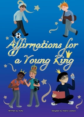 Affirmations for a Young King by Aisha, Tempestt