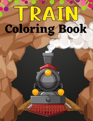 TRAIN Coloring Book: Fantastic Coloring Book for Kids Who Love Train! by Publications, Ensumongr