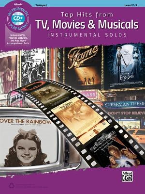 Top Hits from Tv, Movies & Musicals Instrumental Solos: Trumpet, Book & Audio/Software/PDF by Galliford, Bill