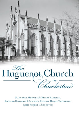 The Huguenot Church in Charleston by Eastman, Margaret Middleton Rivers