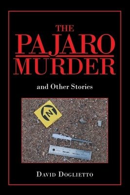 The Pajaro Murder: And Other Stories by Doglietto, David