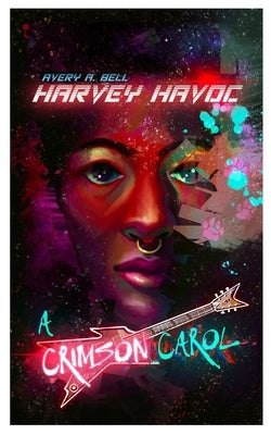 Harvey Havoc: A Crimson Carol by Bell, Avery A.