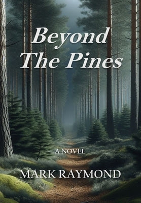 Beyond The Pines by Raymond, Mark