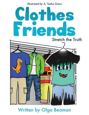 Clothes Friends: Stretch the Truth by Beaman, Olga