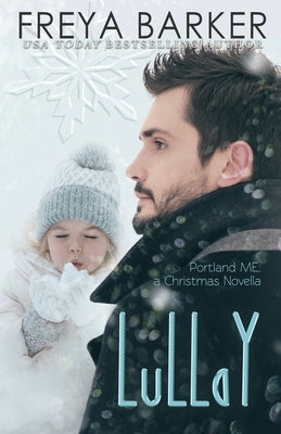 LuLLaY: Portland, ME: a Christmas Novella by Barker, Freya