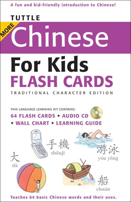 Tuttle More Chinese for Kids Flash Cards Traditional Edition: [Includes 64 Flash Cards, Online Audio, Wall Chart & Learning Guide] [With CD and Wall C by Tuttle Publishing