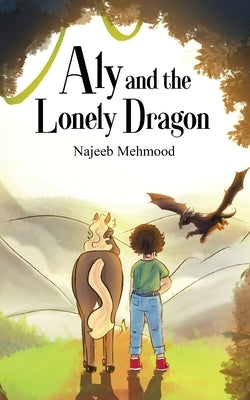 Aly and the Lonely Dragon by Mehmood, Najeeb