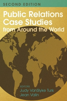 Public Relations Case Studies from Around the World (2nd Edition) by Valin, Jean