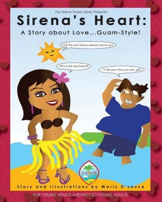 Sirena's Heart: A Story about Love...Guam-Style! by D'Souza, Maris