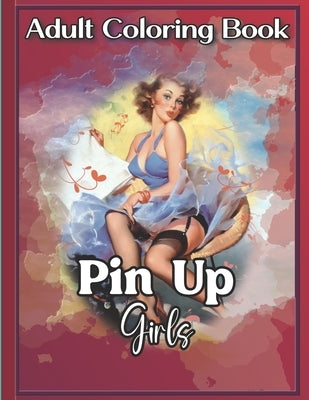 Retro Pin-Up Girls Adult Coloring Book: to relieve stress for adults by &. Design, Akr Print