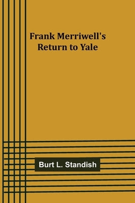 Frank Merriwell's Return to Yale by L. Standish, Burt