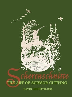 Scherenschnitte: The Art of Scissor Cutting by Griffith-Cox, Davis