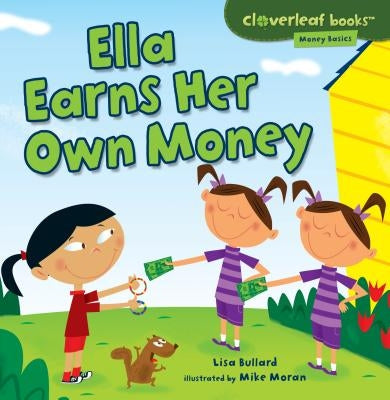 Ella Earns Her Own Money by Bullard, Lisa