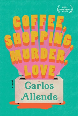 Coffee, Shopping, Murder, Love by Allende, Carlos