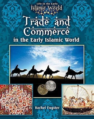 Trade and Commerce in the Early Islamic World by Lassieur, Allison
